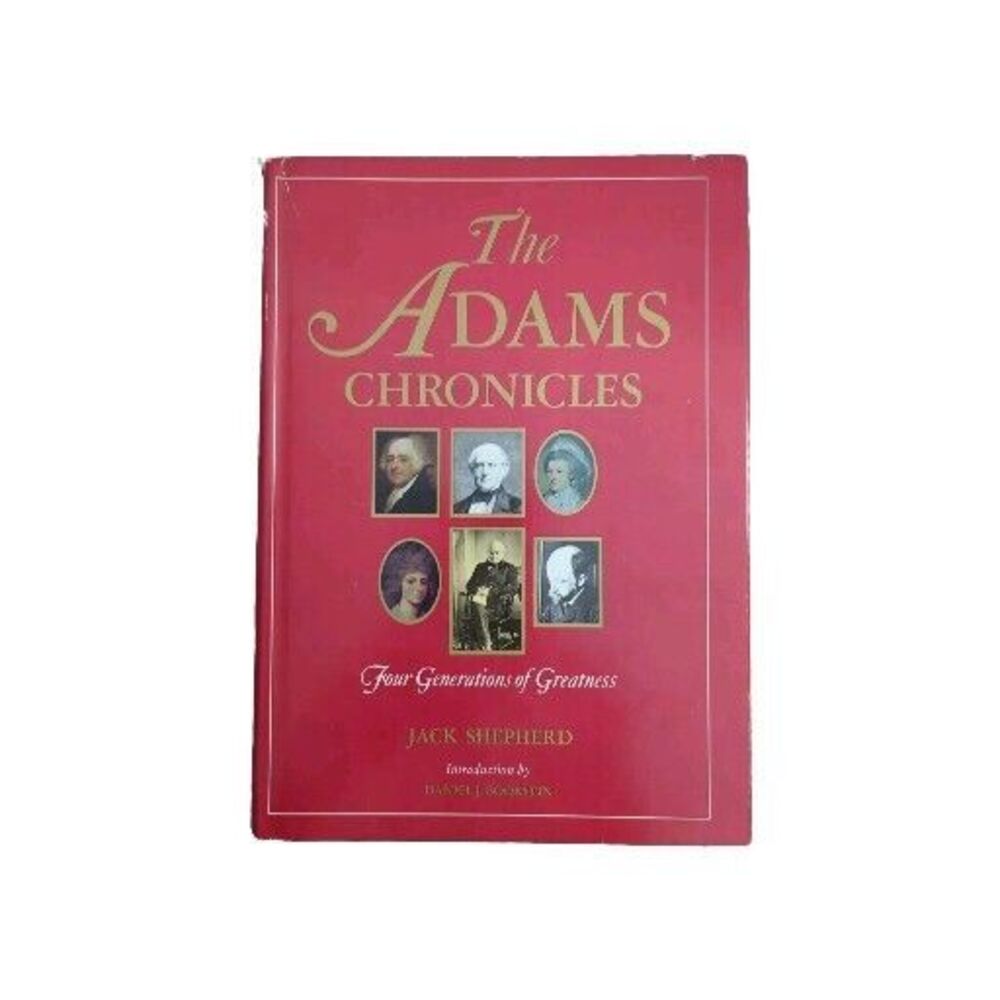 1975 The Adams Chronicles Four Generations of Greatness Hardcover Jack Shepherd